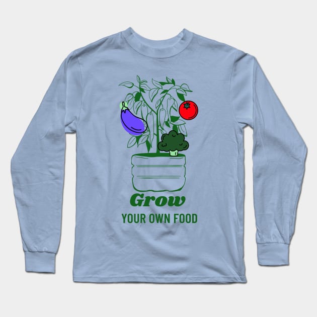 Grow Your Own Food Long Sleeve T-Shirt by Tranquility